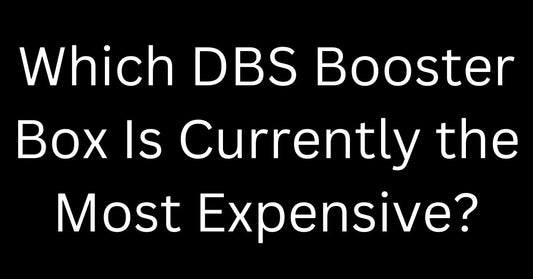 Which DBS Booster Box Is Currently the Most Expensive?
